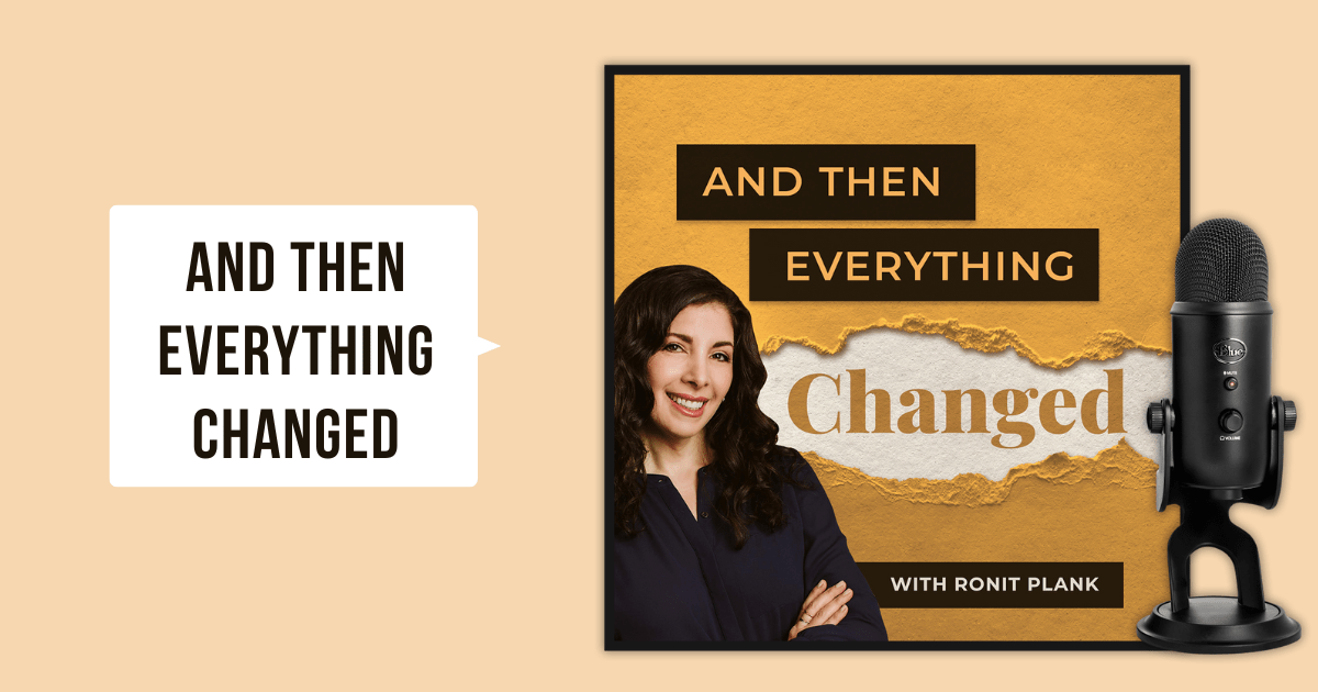 And Then Everything Changed Ronit Plank