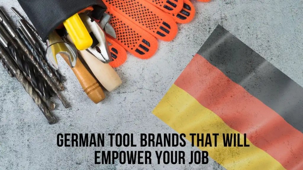 Best German Tool Brands; Hints for Uplifting Your Job Ronix Mag
