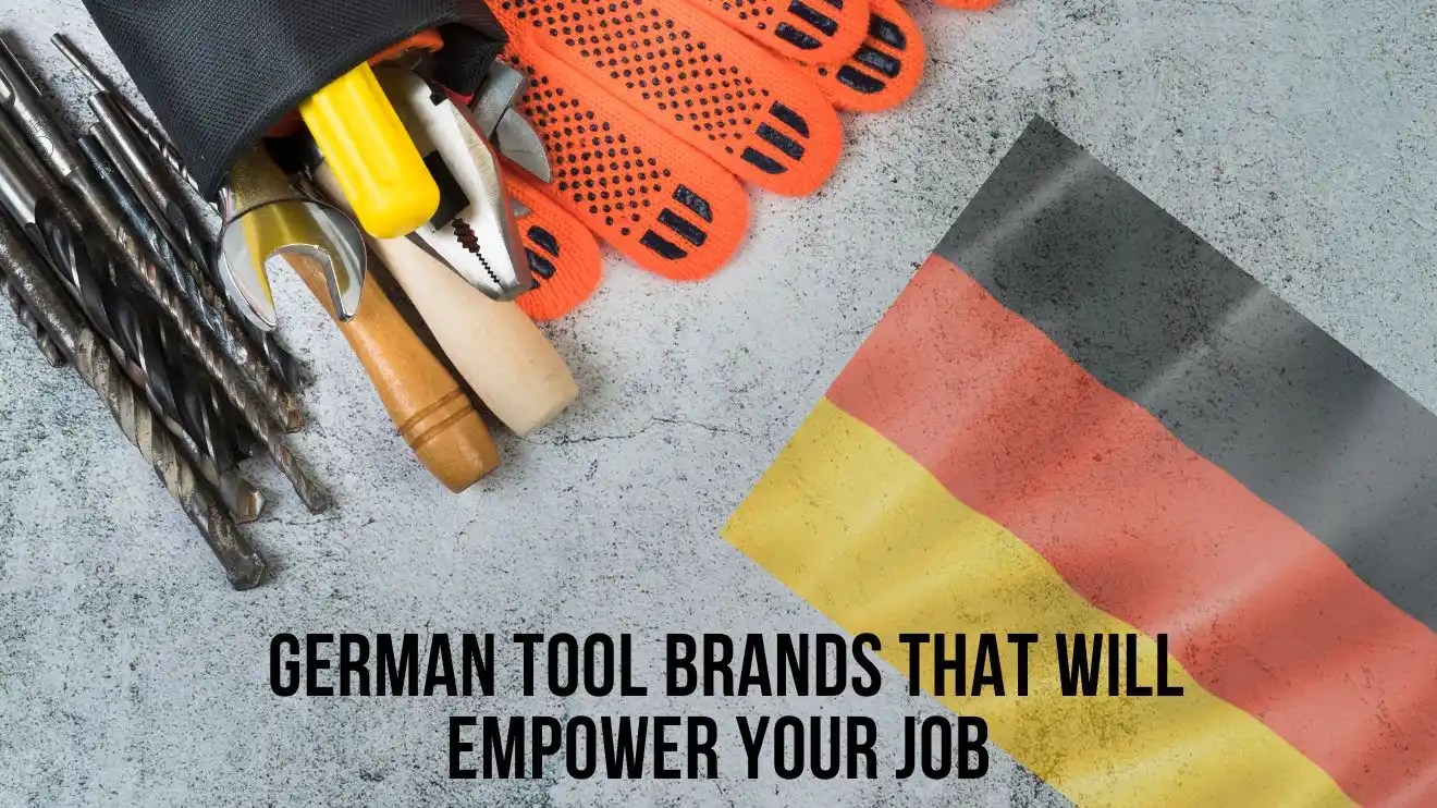 Best German Tool Brands; Hints for Uplifting Your Job Ronix Mag