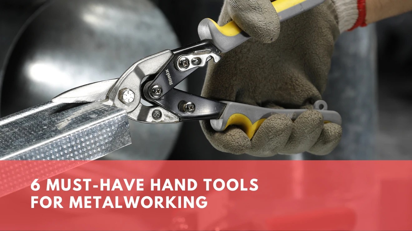 7 MustHave Hand Tools for Metalworking Mastery Ronix Mag