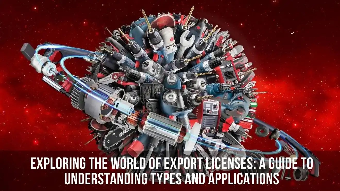What is an Export Licenses Types and Applications Guide