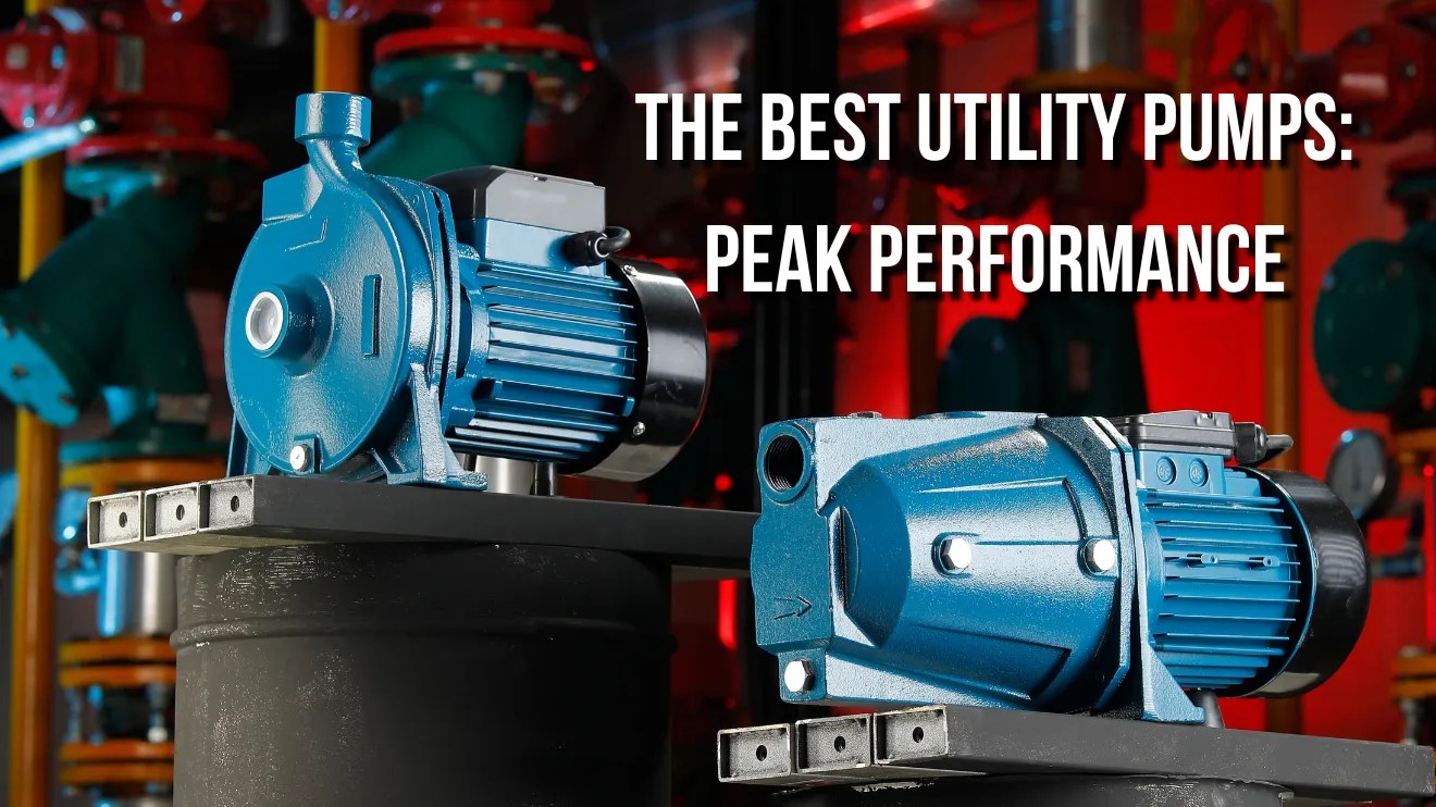 The Best Utility Pumps Peak Performance