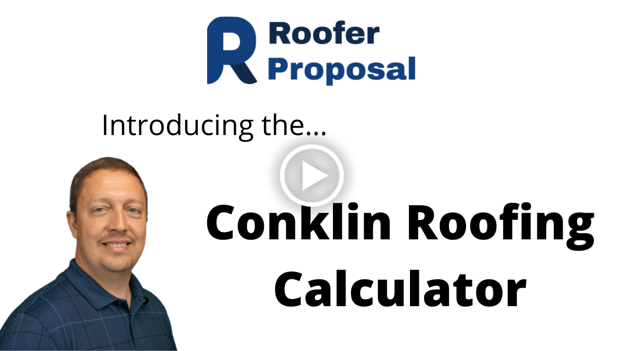 Introducing the Conklin Roofing Calculator Roofer Proposal