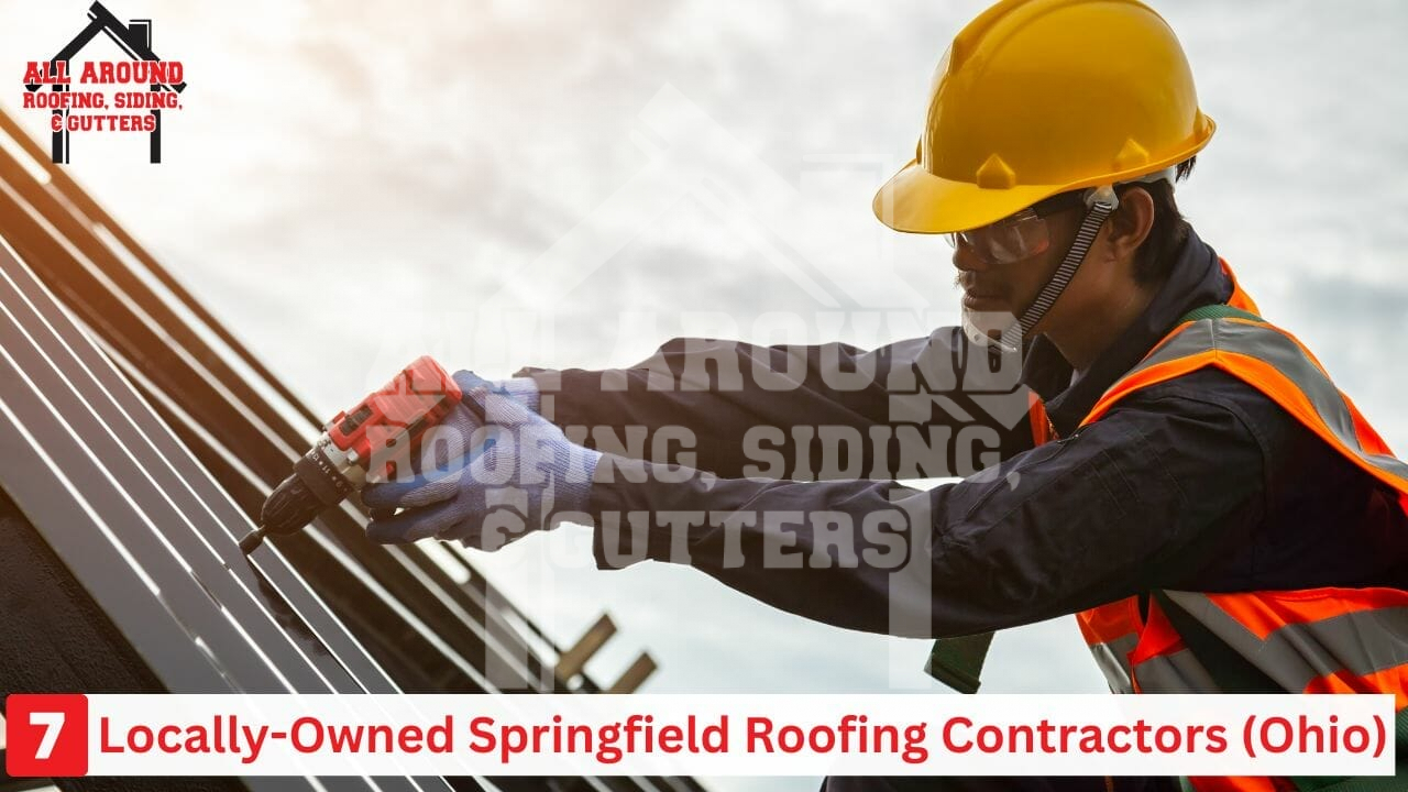 7 LocallyOwned Roofing Companies In Springfield, Ohio