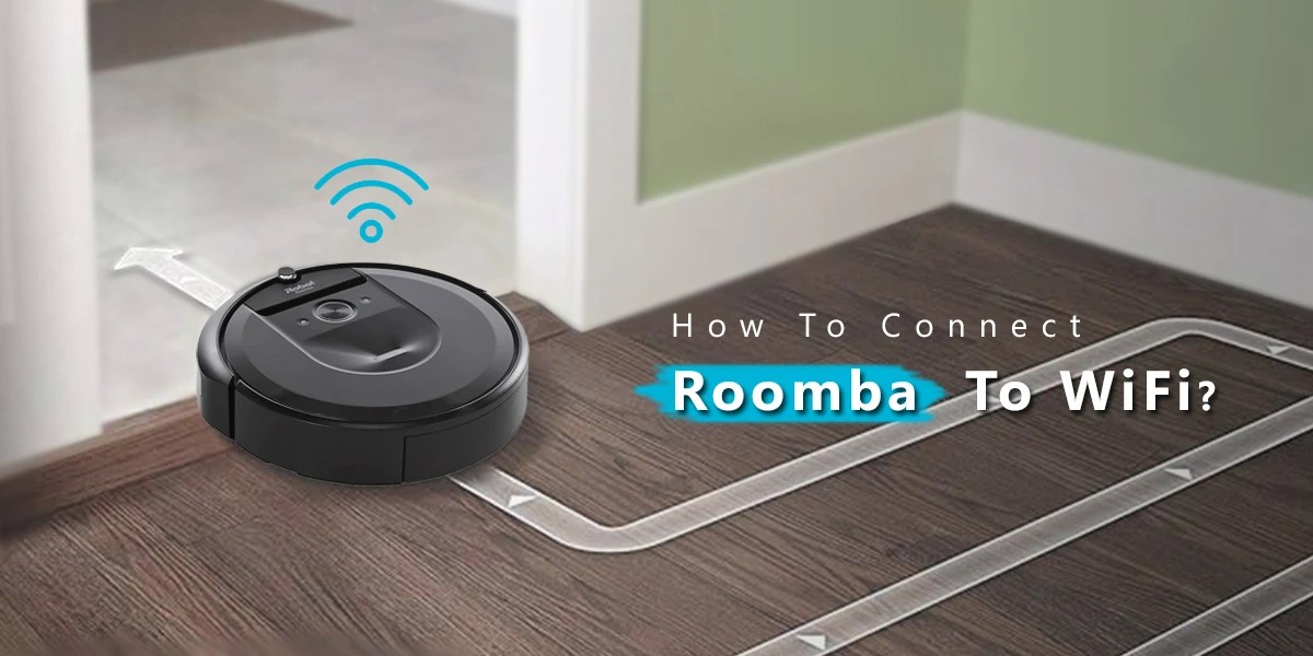 How to Connect Roomba to Wifi roomba won't connect to wifi