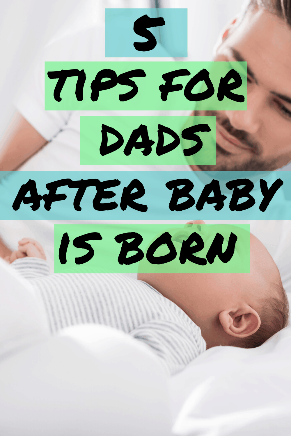 5 Tips For New Dads For After Baby Is Born