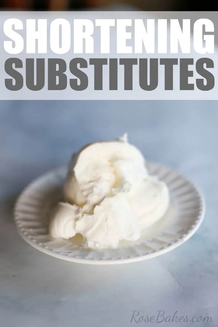 Shortening Substitutes Rose Bakes