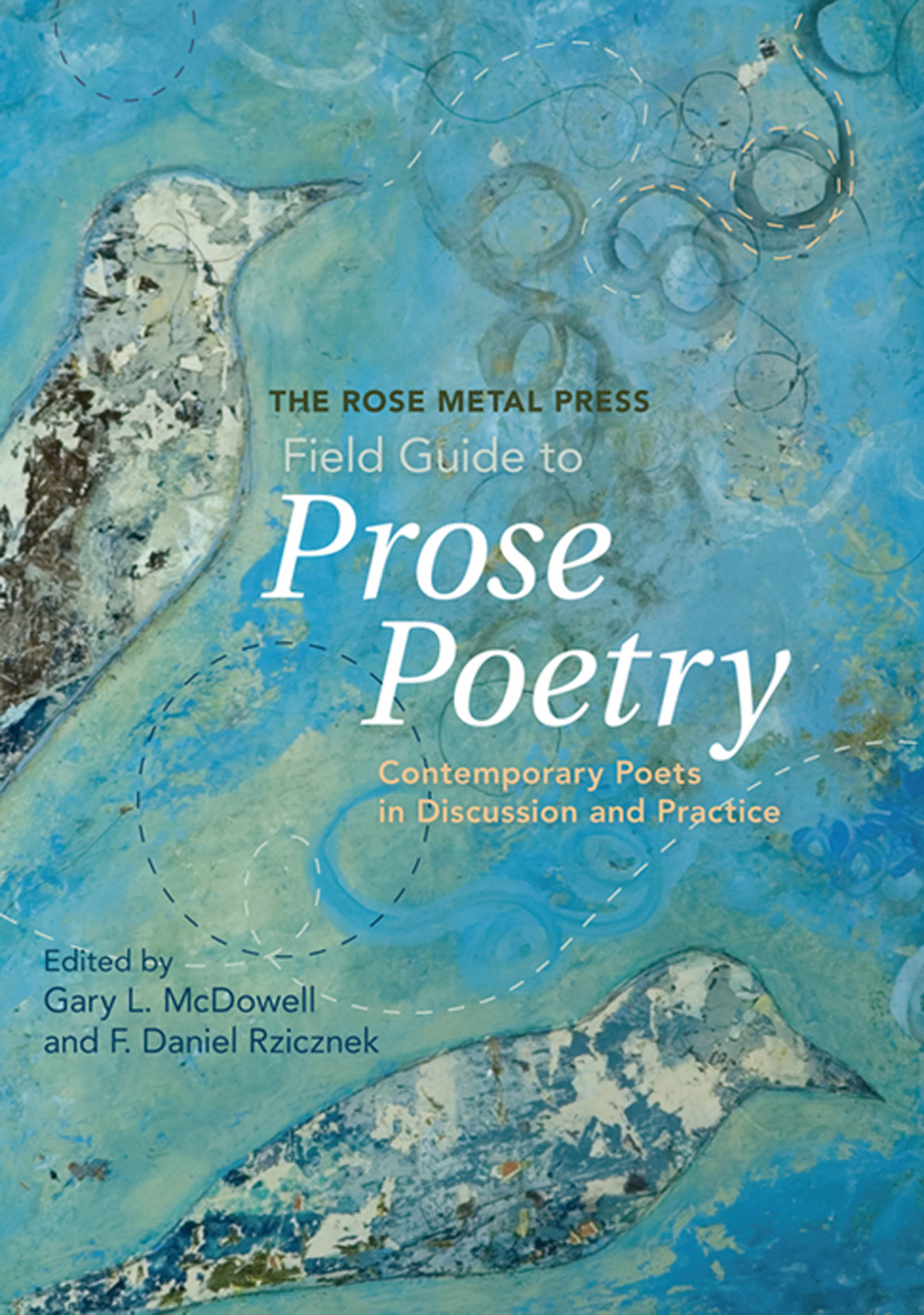 The Rose Metal Press Field Guide to Prose Poetry Rose Metal Press