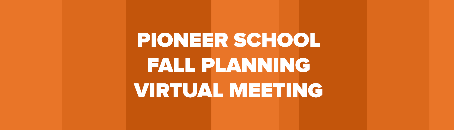 Pioneer School Virtual Parent Meeting Information The Pioneer Center