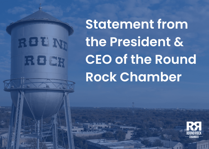 Statement from the President & CEO of the Round Rock Chamber Round Rock
