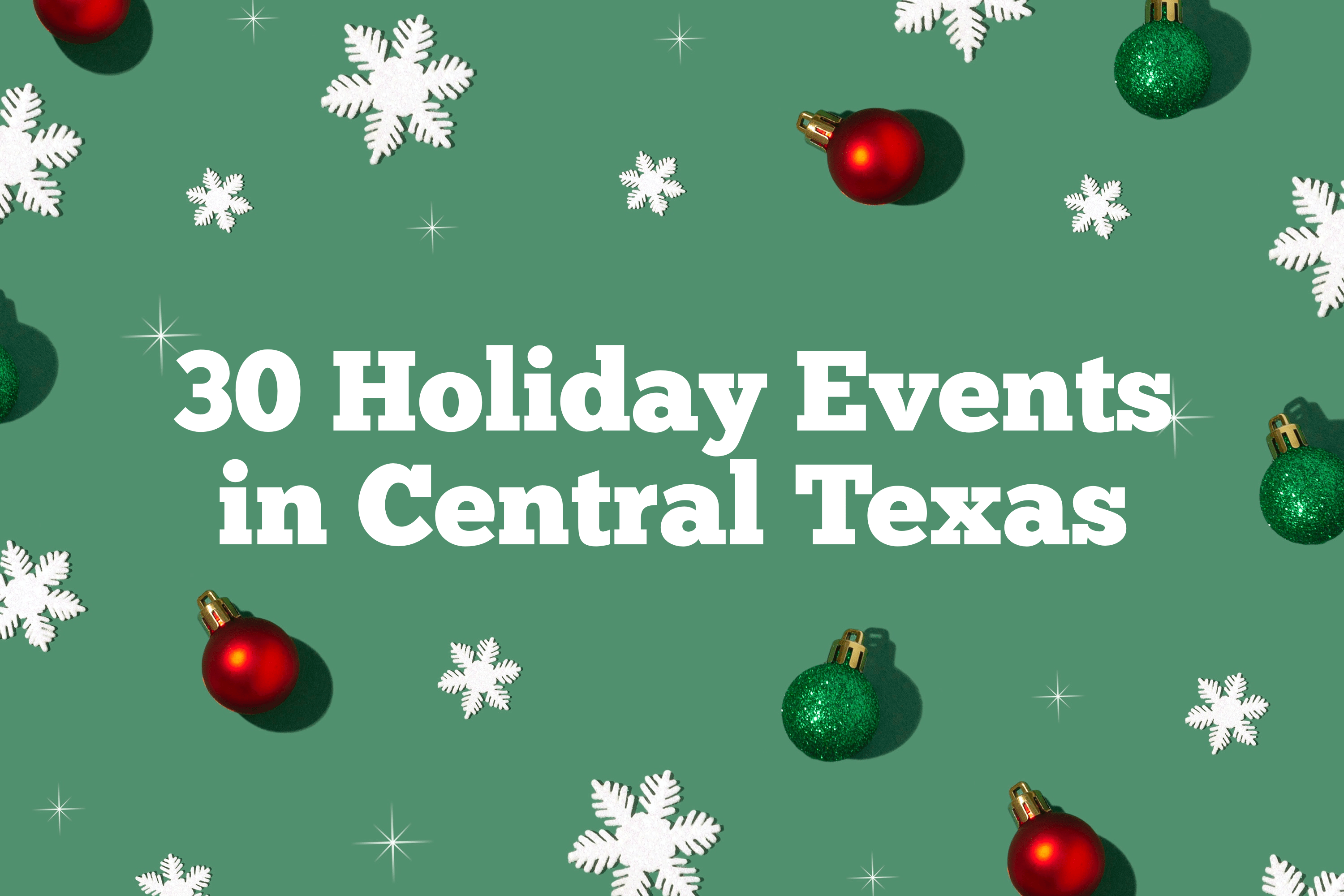 Austin Christmas Guide 2022 30 Exciting Holiday Events In Austin & Central Texas - Round The Rock