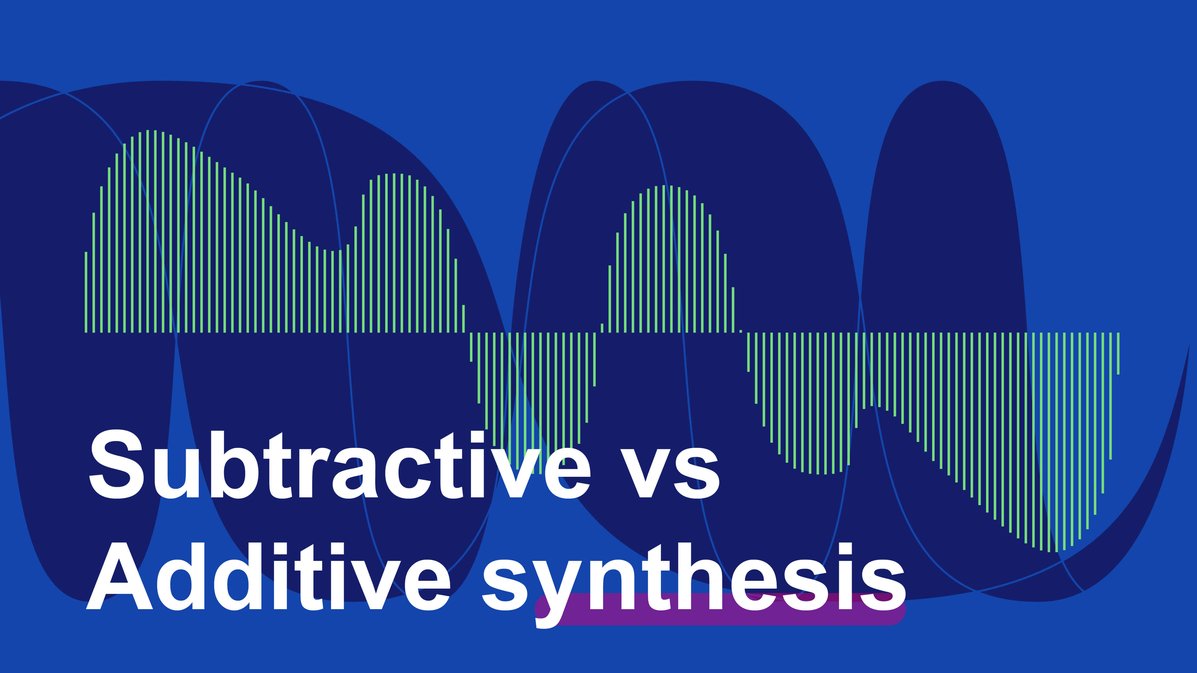 Additive vs subtractive synthesis sound design and synthesis for