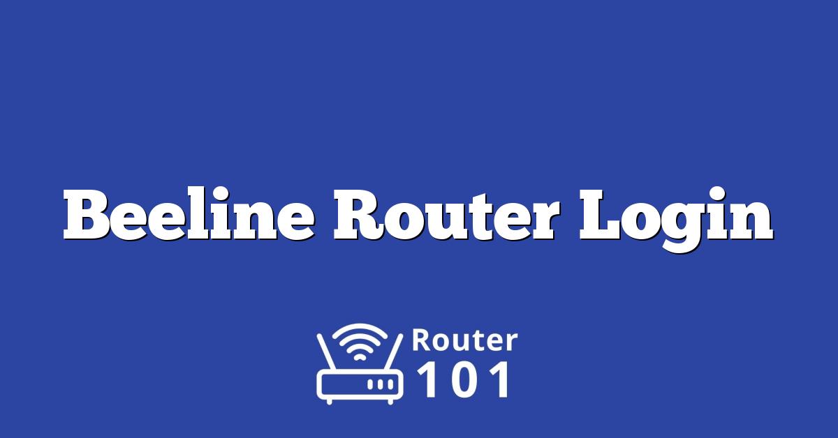 Beeline Router Login, Default IP & Password for ADMIN Access