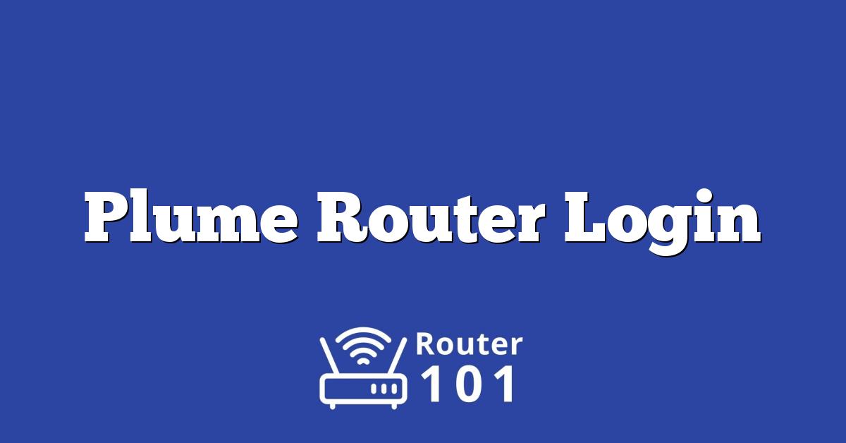 Plume Router Login, Default IP & Password for ADMIN Access