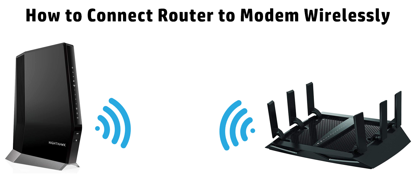 How to Connect Router to Modem Wirelessly? RouterCtrl