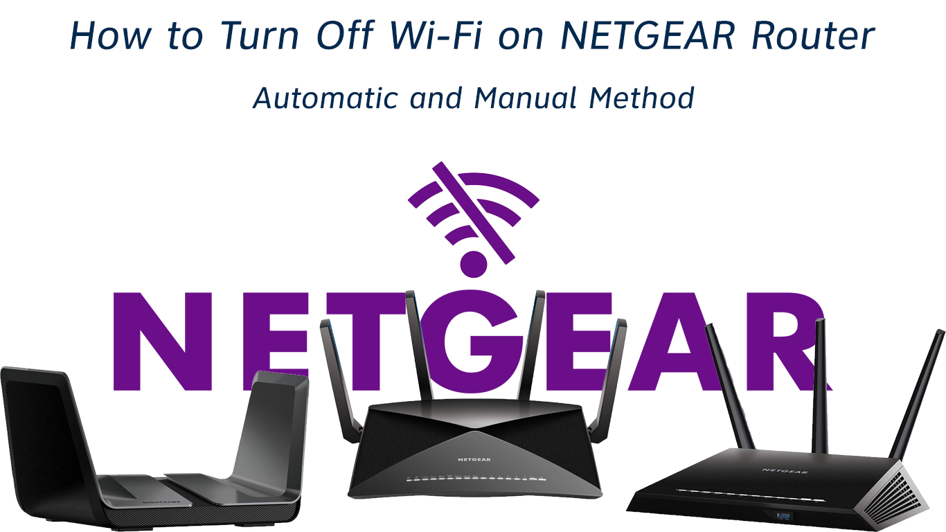 How to Turn Off WiFi on NETGEAR Router (Automatic & Manual Method