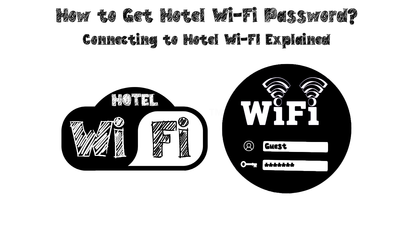 How to Get Hotel WiFi Password? (Connecting to Hotel WiFi Explained