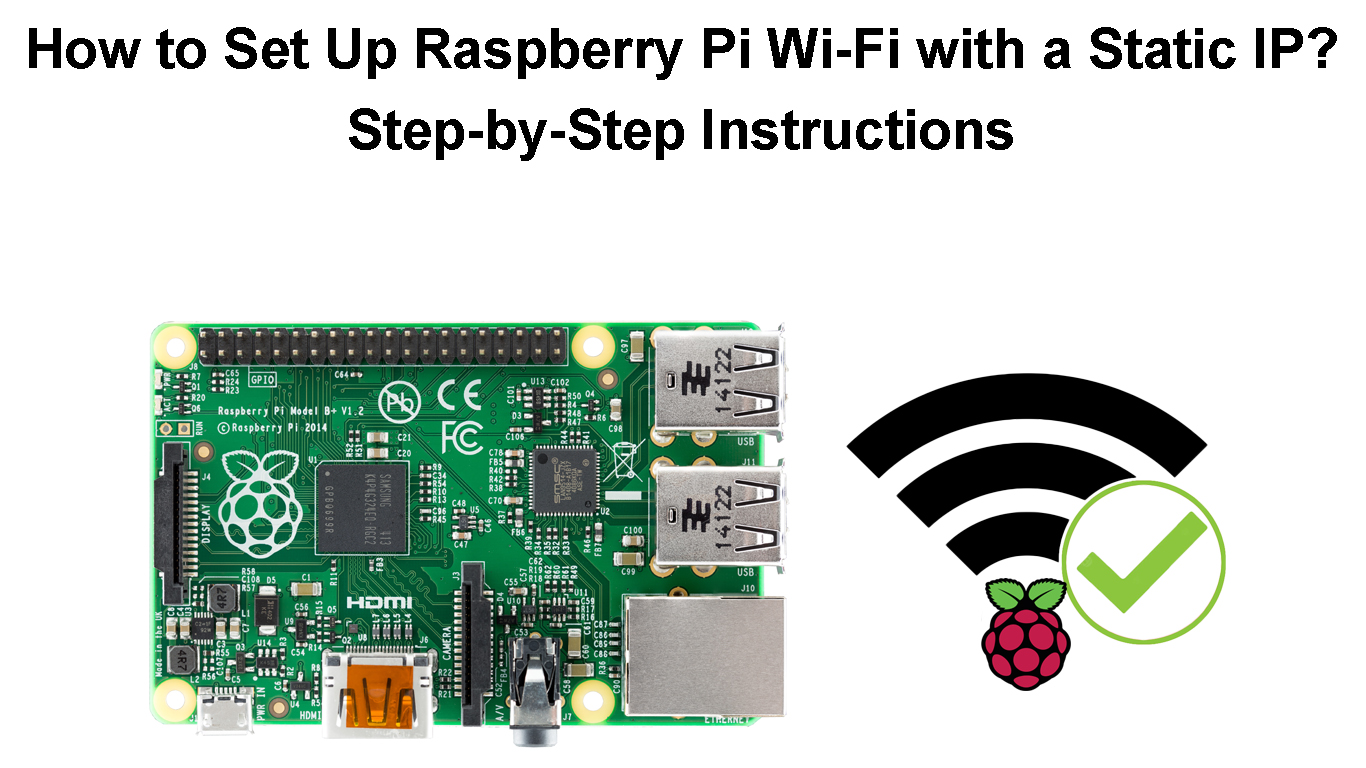 How to Set Up Raspberry Pi WiFi with a Static IP? (StepbyStep