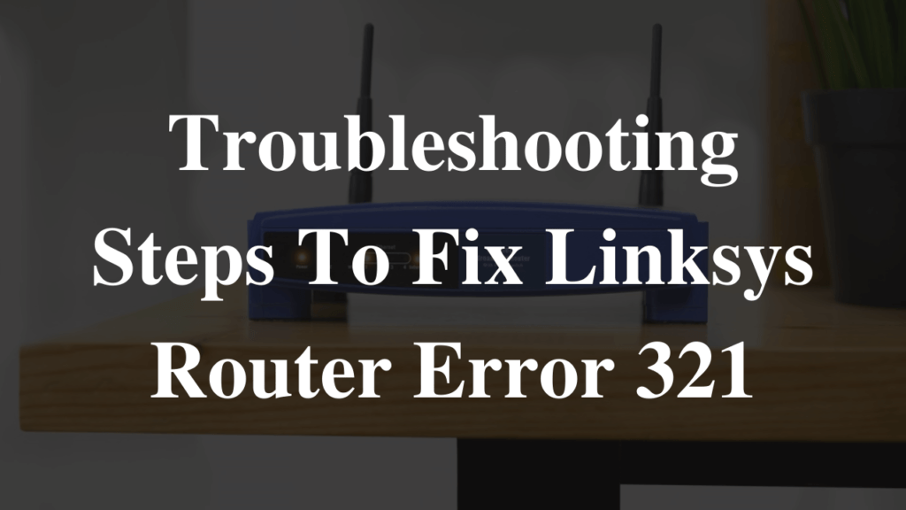 Fix Linksys Router Error 651 Incorrect IP Configuration Error