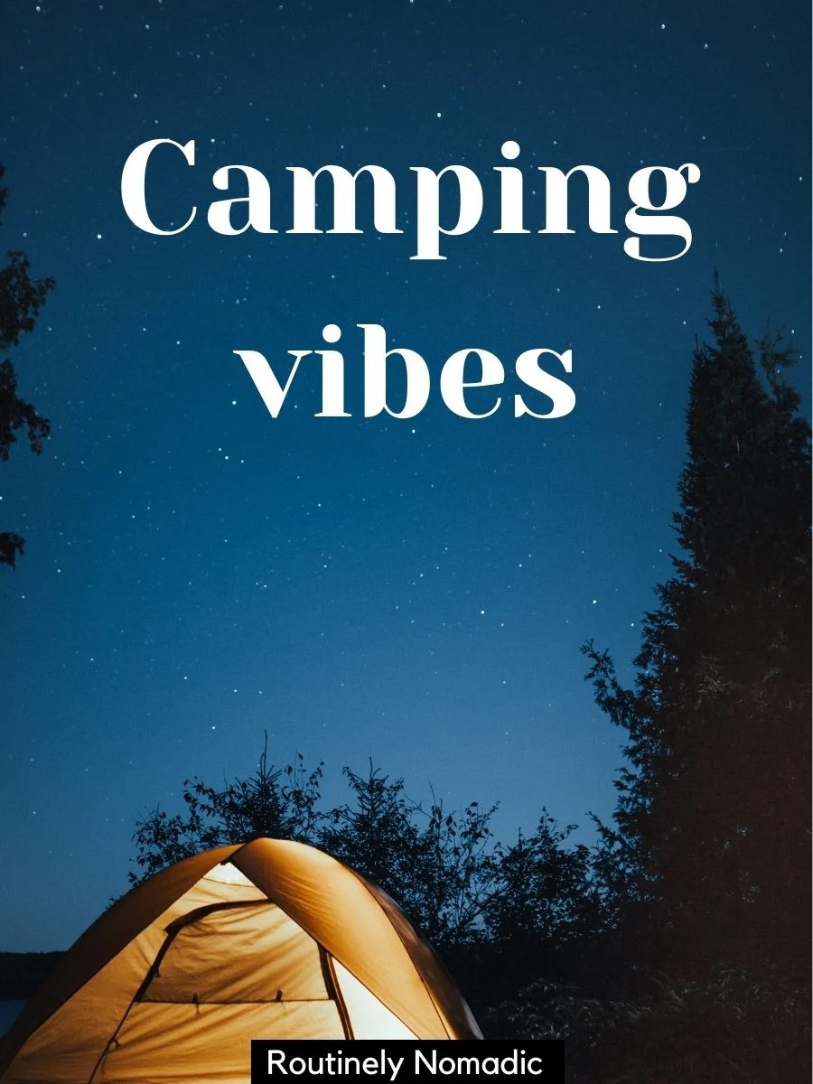 175 Perfect Camping Captions for 2023 Routinely Nomadic