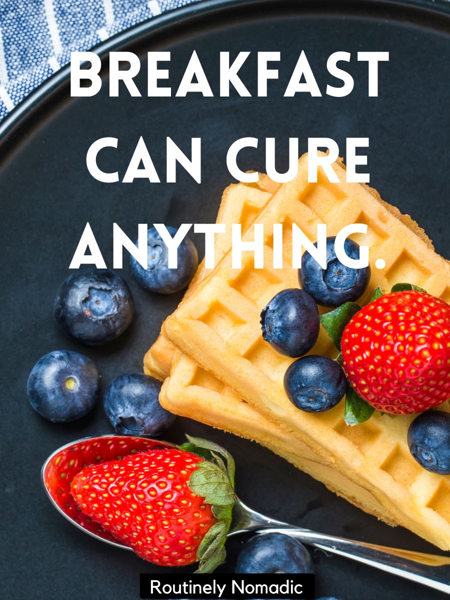 115 Tasty Breakfast Captions Routinely Nomadic