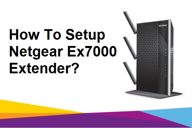 How To Setup Netgear Ex7000 Extender? WiFi Extender