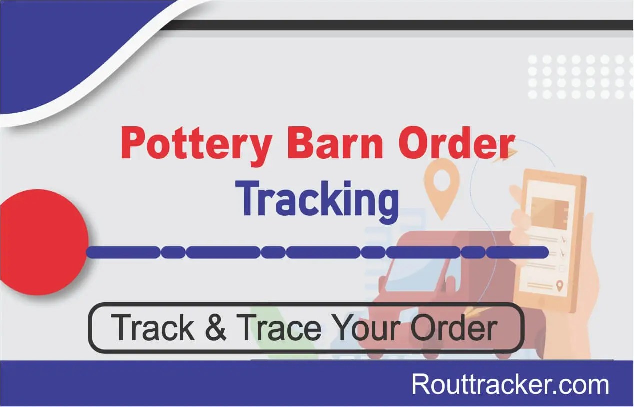 Pottery Barn Order Tracking Rout Tracker