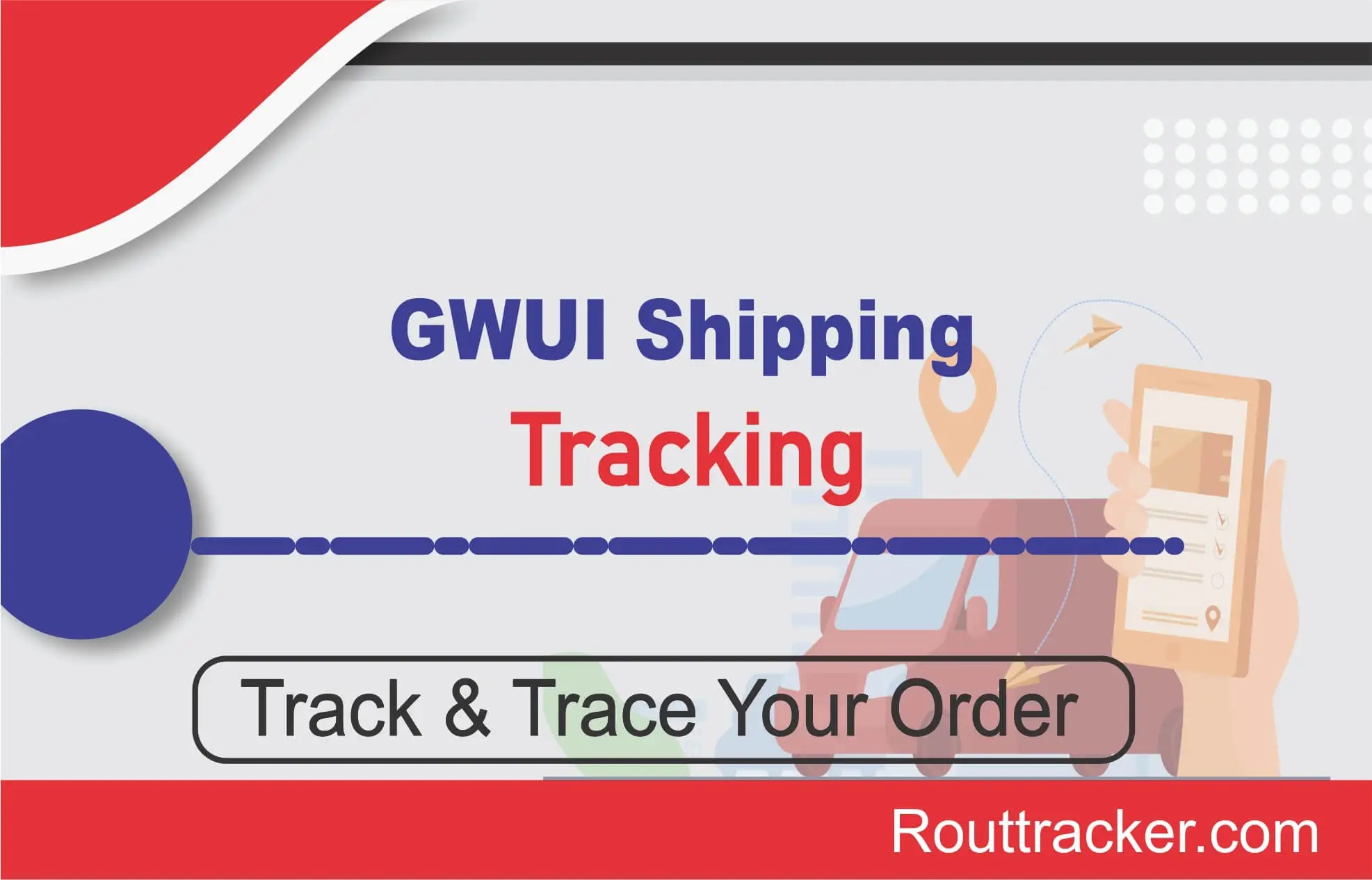 GWUI Shipping Tracking Rout Tracker