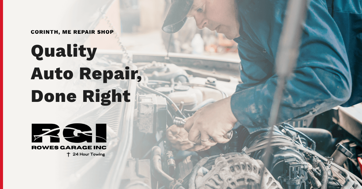 Trustworthy Auto Repair Shop in Corinth, ME Rowes Garage
