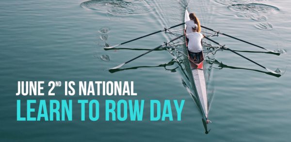 national learn to row day 2023 June 2nd Is National Learn to Row Day Get Out There and Try It