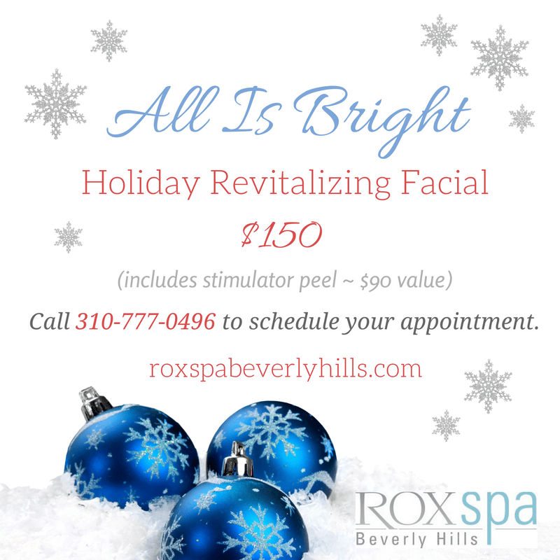 December Holiday Facial Special Rox Spa Beverly Hills