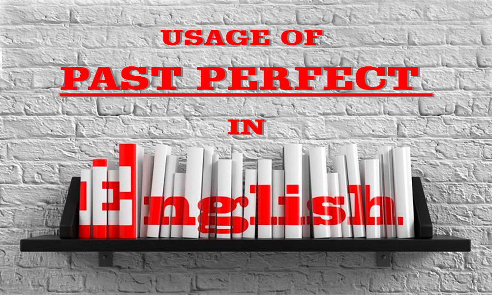 Usage of Past Perfect in English