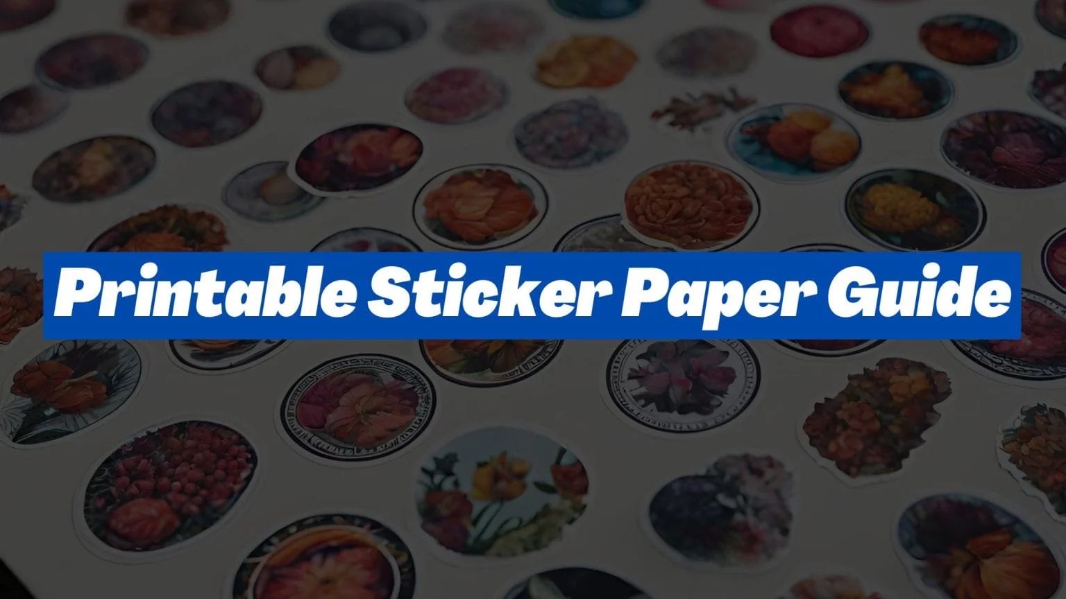 How To Choose The Best Kind Of Printable Sticker Paper For Beginners