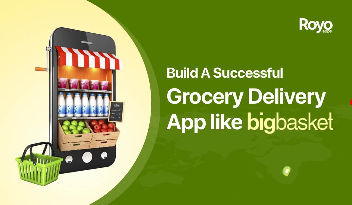 6 Things to Consider to Build Grocery Delivery App Like BigBasket Royo Dispatcher
