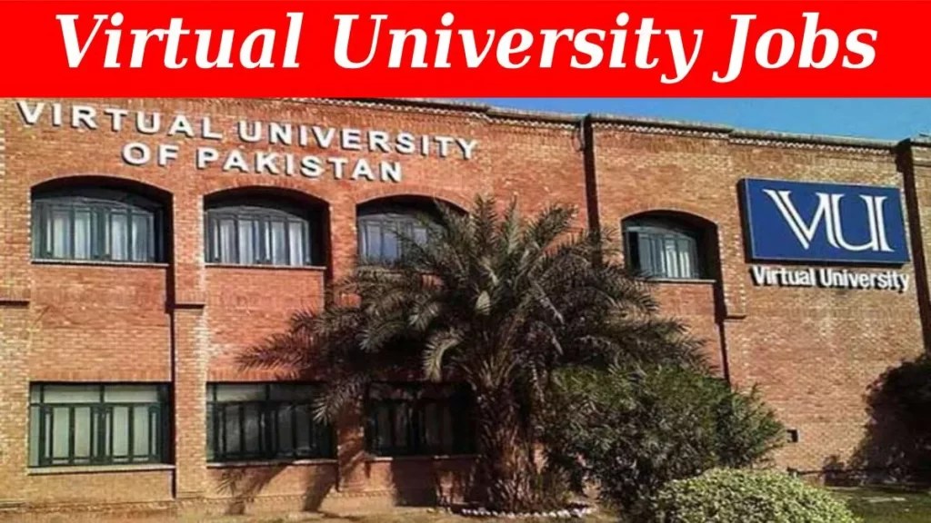 Virtual University Jobs latest 2023 www.vu.edu.pk