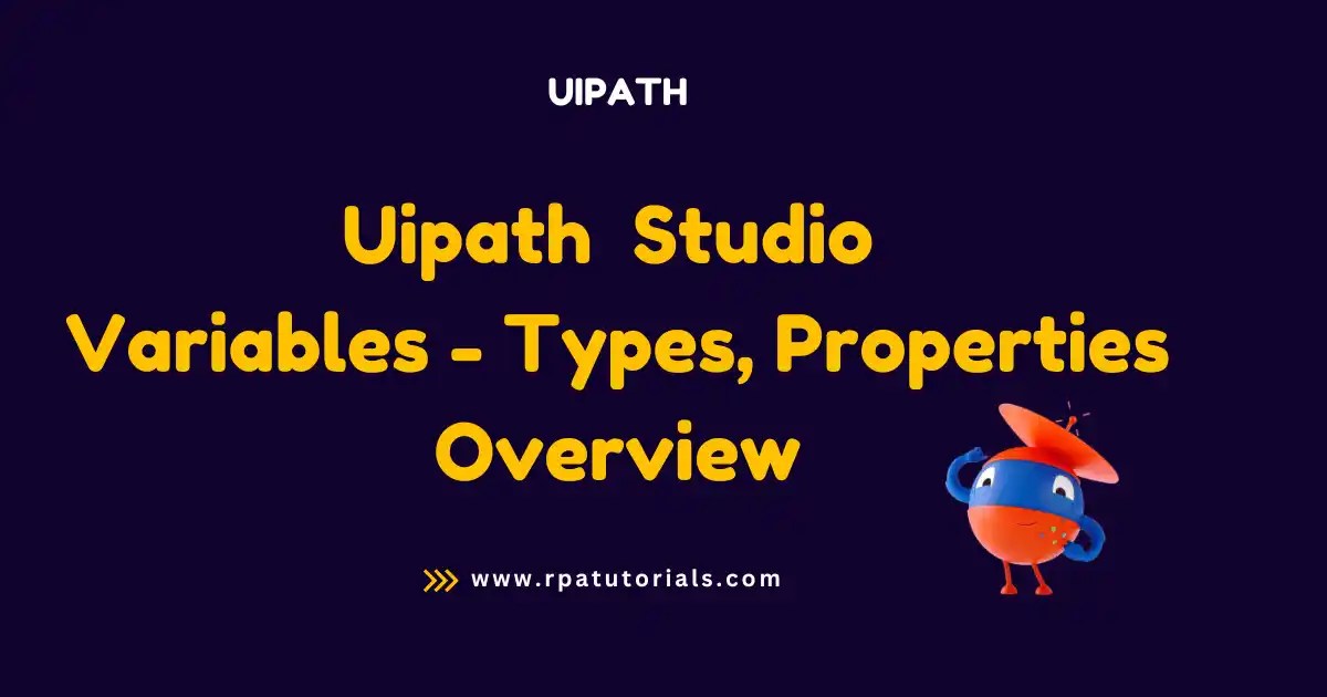 UiPath Variables Types, Properties, and Variable Scope