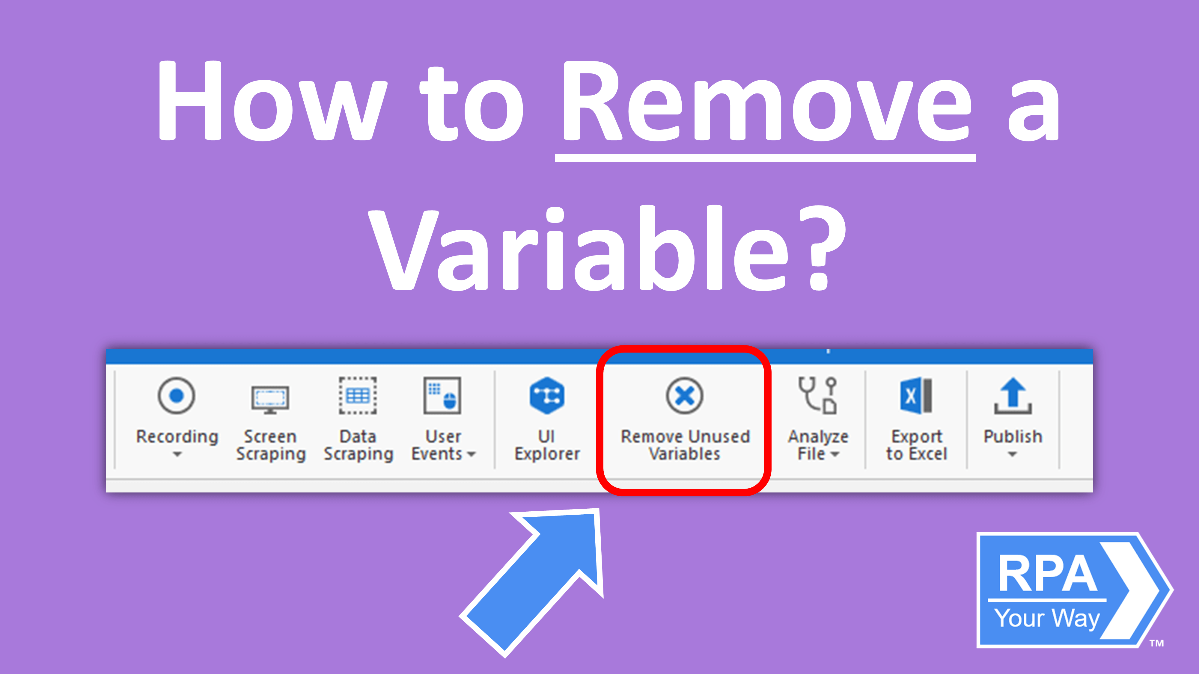 How to Remove a Variable? RPA Your Way