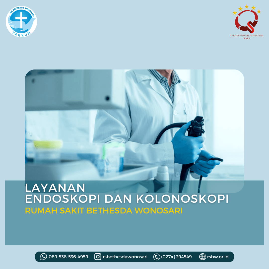Pelayanan Endoskopi dan Kolonoskopi Di RS Bethesda Wonosari Rumah