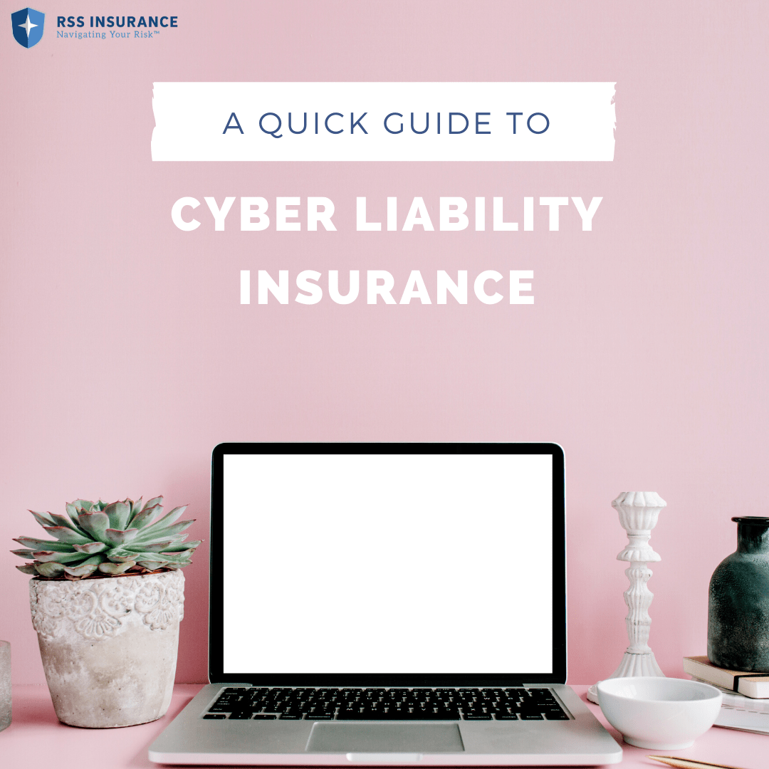 A Quick Guide to Cyber Liability Insurance RSS Insurance