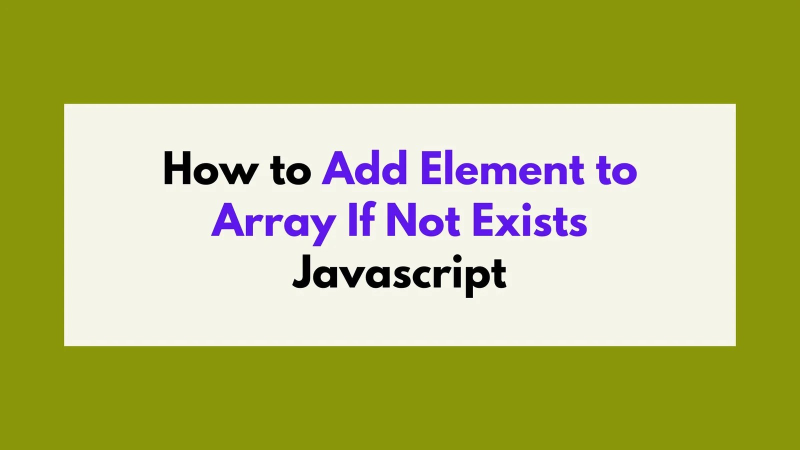 How to Add Element to Array If Not Exists Javascript