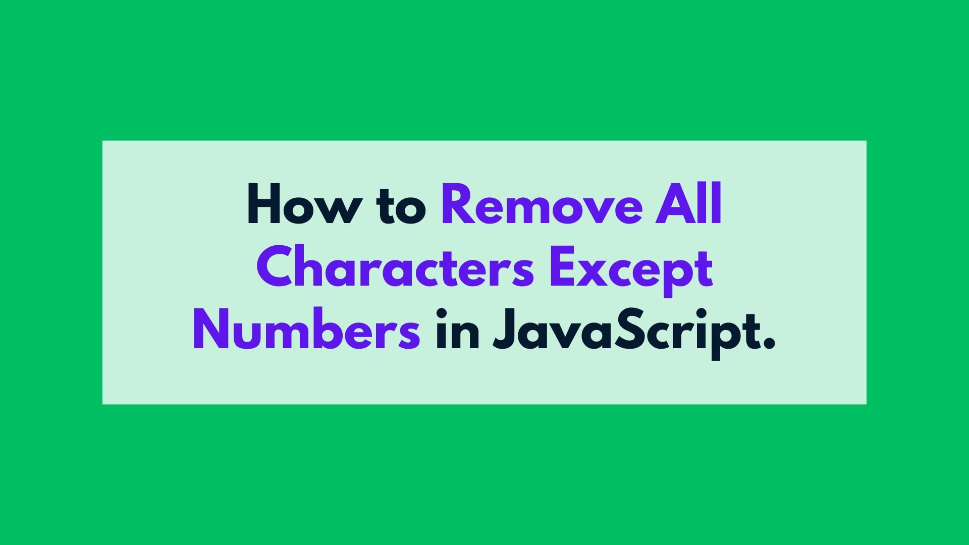 How to Remove All Characters From String Except Numbers in Javascript