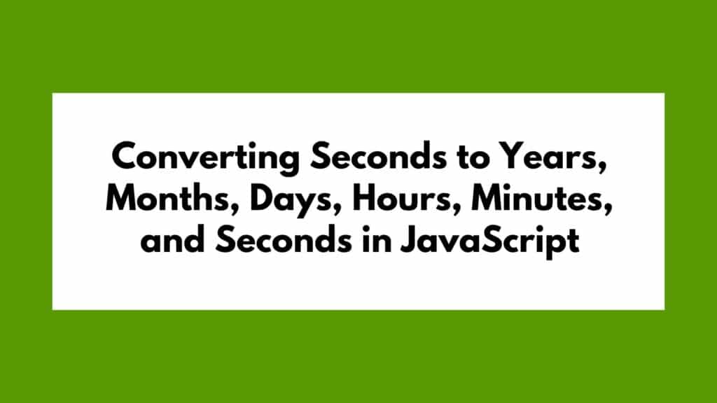 How To Convert Seconds To Years Months Days Hours Minutes Seconds