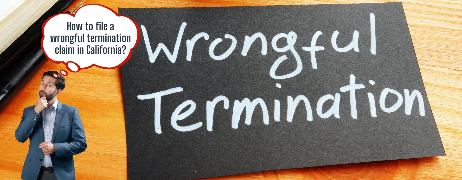 What is Wrongful Termination in California? Steps to File a Claim