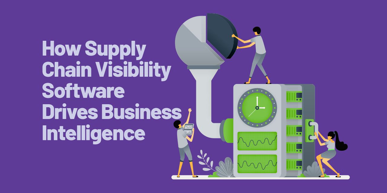 How Supply Chain Visibility Software Drives Business