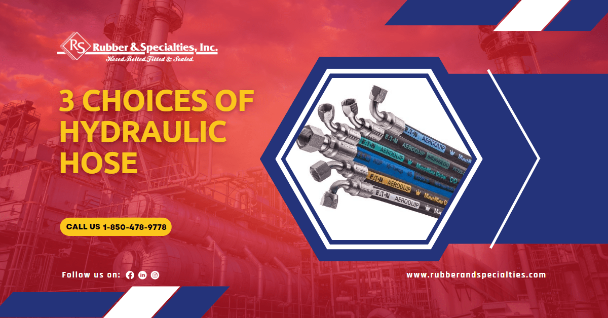3 Choices of Hydraulic Hose Rubber & Specialties,Inc.