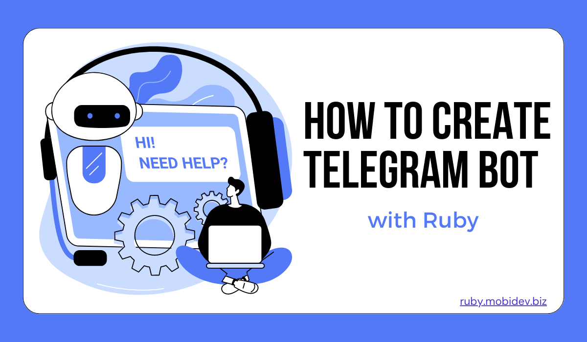 How to create Telegram Bot with Ruby · Ruby & Elixir MobiDev Team Blog