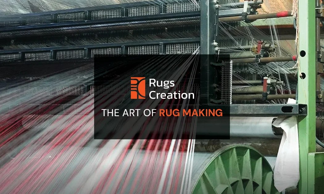 Rug Making at Rugs Creation Tradition Meets Innovation