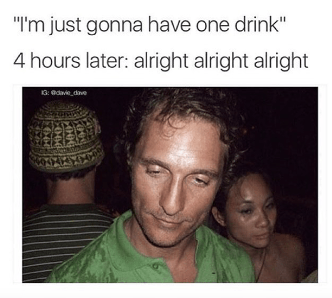 23 Hilarious Drinking Memes For Anyone Who Has A Borderline Drinking