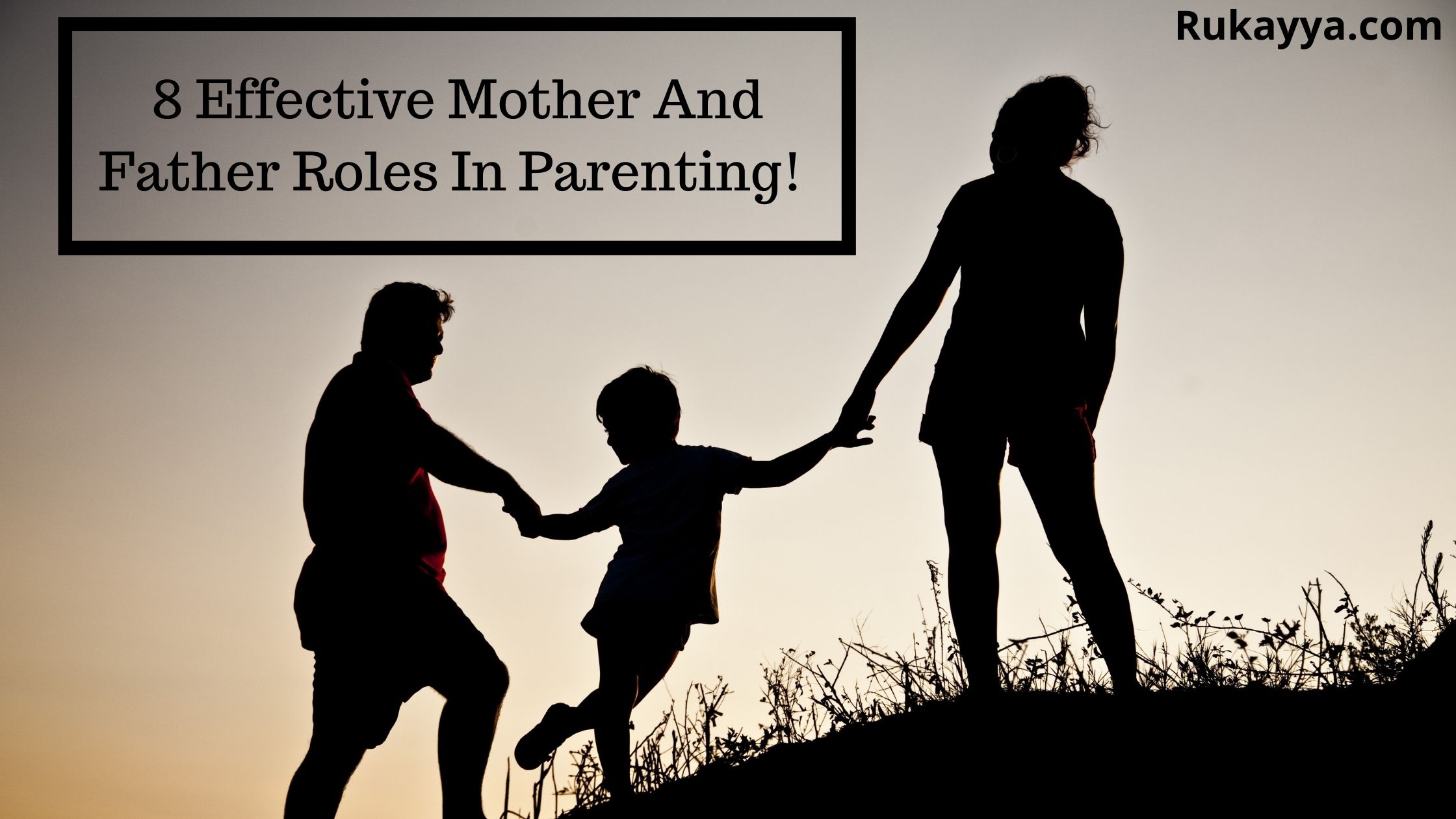 8 Effective Mother And Father Roles In Parenting Rukayya