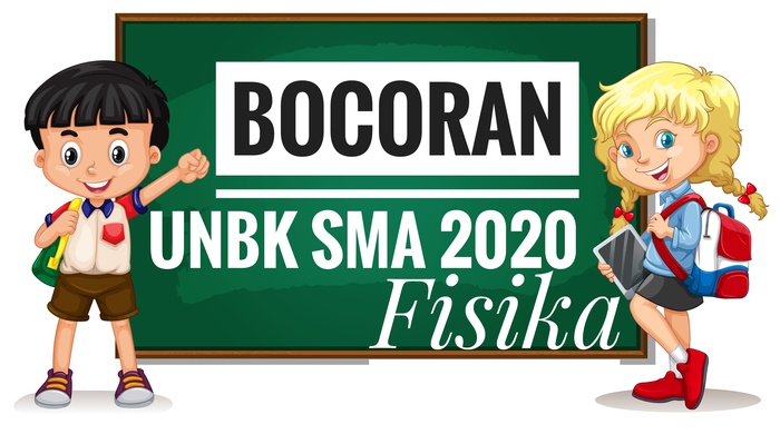 Bocoran Soal UN (UNBK) Fisika SMA Tahun 2020 (2019/2020)